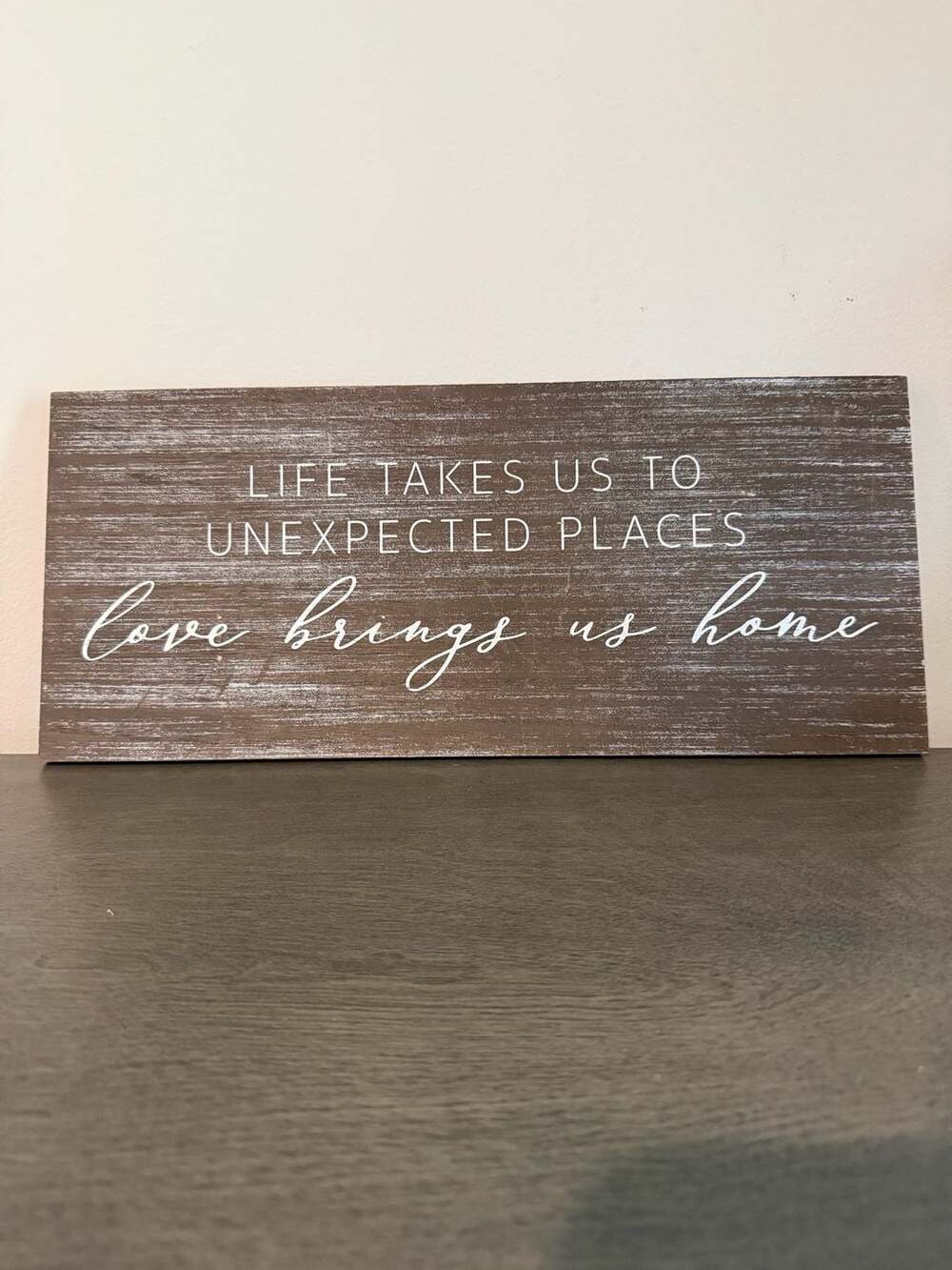 Life Takes Us To Unexpected Places Love Brings Us Home Farmhouse Wall Decor Sign